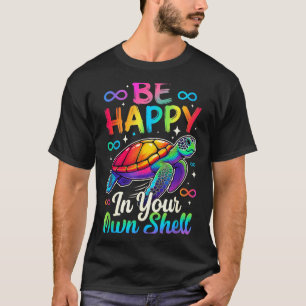 Rainbow autism awareness turtle be happy in own T-Shirt