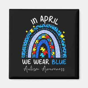 Rainbow Autism In April We Wear Blue Autism Awaren Magnet