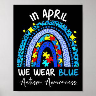 Rainbow Autism In April We Wear Blue Autism Awaren Poster