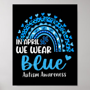 Rainbow Autism In April We Wear Blue Autism Awaren Poster