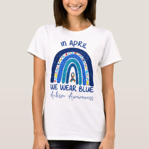 Rainbow Autism In April We Wear Blue Autism Awaren T-Shirt