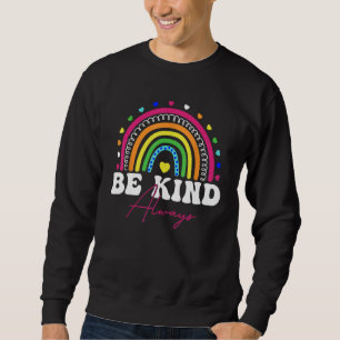 Rainbow Be Kind Always Peace Signs Choose Kindness Sweatshirt