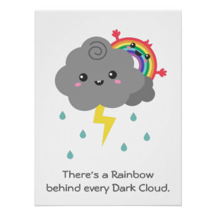 Rainbow Behind Every Dark Cloud Poster