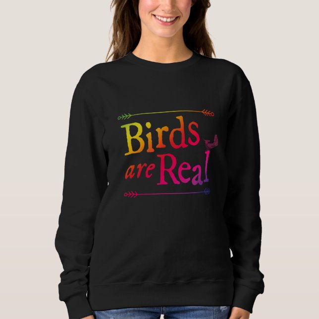 Rainbow Bird Watcher Saying Bird Sweatshirt (Front)