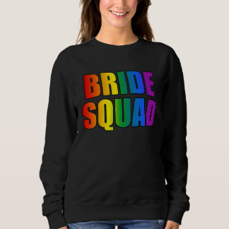 Rainbow Bride Squad Lesbian LGBT Wedding Bachelore Sweatshirt