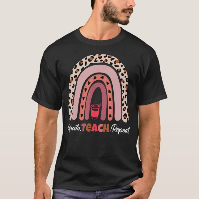 Rainbow Cafecito Teach Repeat For bilingual Spanis T-Shirt (Front)