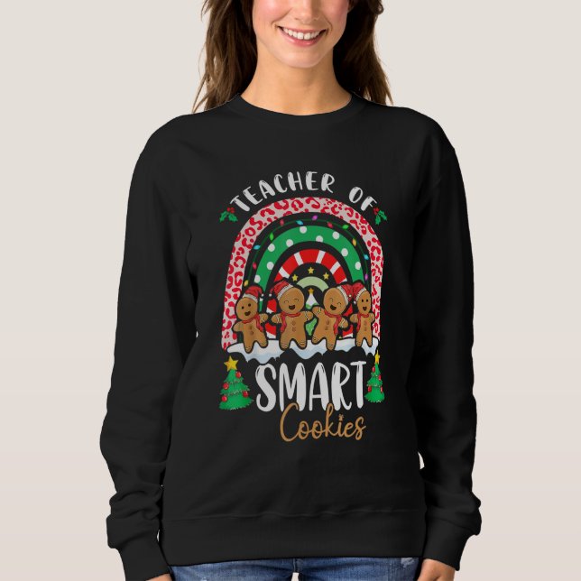 Rainbow Christmas Teacher Of Smart Cookies Cute Gi Sweatshirt (Front)