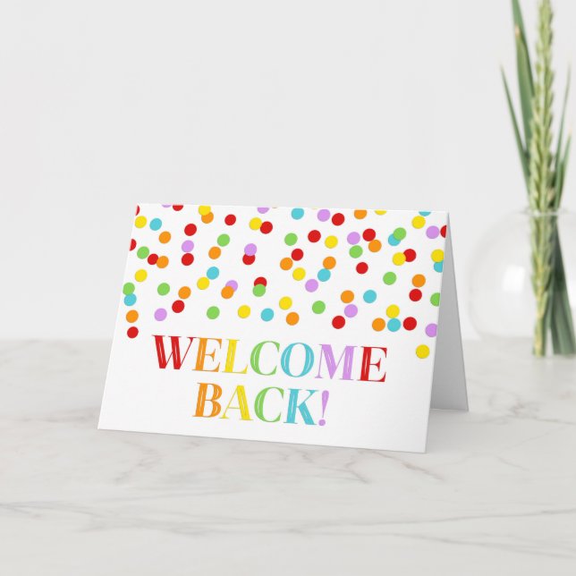 Rainbow Confetti Welcome Back Card (Front)