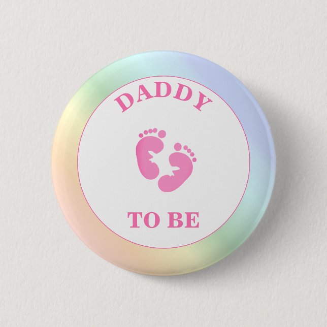 Rainbow Dad to Be (Girl) Pinback Button (Front)