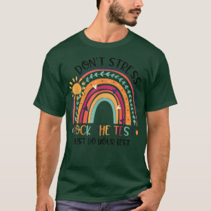 Rainbow Don't Stress Just Do Your Best Rock The Te T-Shirt