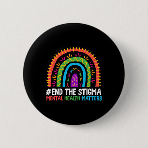 Rainbow End The Stigma Mental Health Problem Aware 6 Cm Round Badge