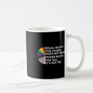 Rainbow Equal Rights Its Not Pie Lgbt Pride Month  Coffee Mug