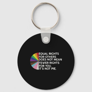Rainbow Equal Rights Its Not Pie Lgbt Pride Month  Key Ring