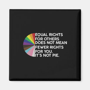 Rainbow Equal Rights Its Not Pie Lgbt Pride Month Magnet