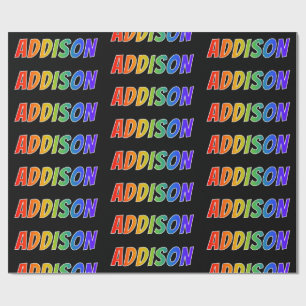 Rainbow First Name "ADDISON"; Fun & Colourful Wrapping Paper
