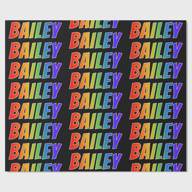 Rainbow First Name "BAILEY"; Fun & Colourful Wrapping Paper (Flat)