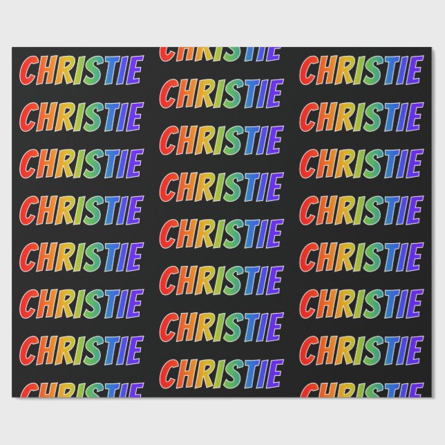Rainbow First Name "CHRISTIE"; Fun & Colourful Wrapping Paper (Flat)