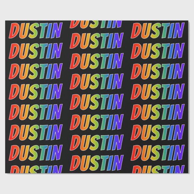 Rainbow First Name "DUSTIN"; Fun & Colourful Wrapping Paper (Flat)