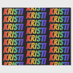 Rainbow First Name "KRISTI"; Fun & Colourful Wrapping Paper