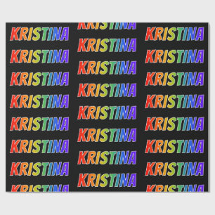 Rainbow First Name "KRISTINA"; Fun & Colourful Wrapping Paper