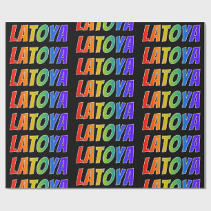 Rainbow First Name "LATOYA"; Fun & Colourful Wrapping Paper