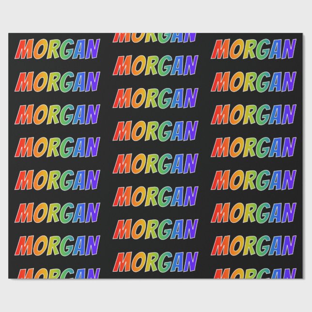Rainbow First Name "MORGAN"; Fun & Colourful Wrapping Paper (Flat)