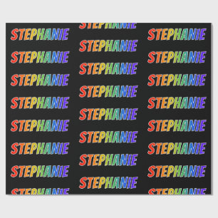 Rainbow First Name "STEPHANIE"; Fun & Colourful Wrapping Paper