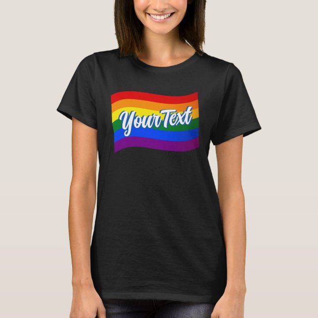 Rainbow Flag Gay Pride LGBTQ Pride custom text T-Shirt (Front)