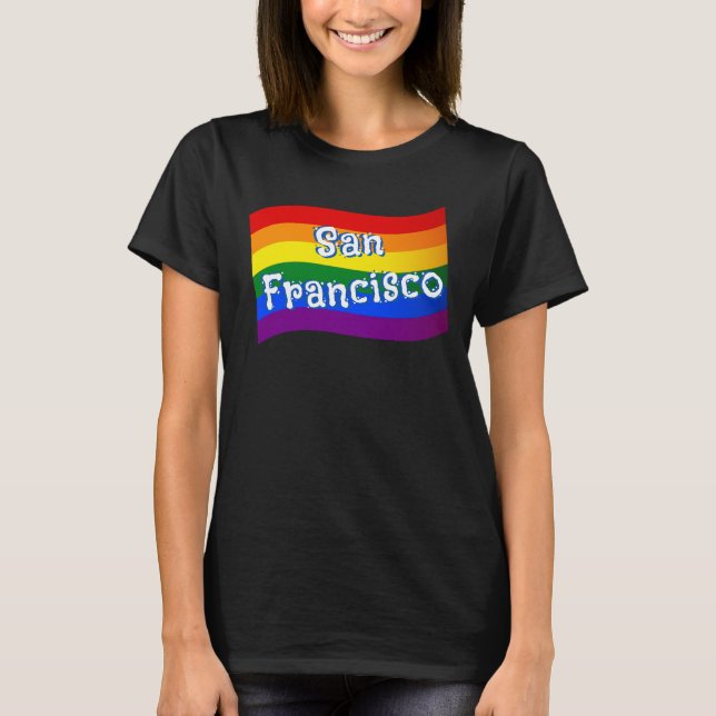 Rainbow Flag San Francisco Gay Pride LGBT LGBTQ T-Shirt (Front)