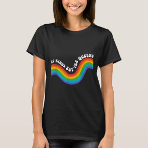 Rainbow Funny Kings But Yas Queens Sarcastic T-Shirt
