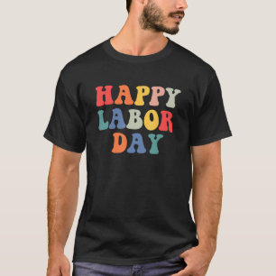 Rainbow Happy Labour Day  Groovy For Men Women T-Shirt