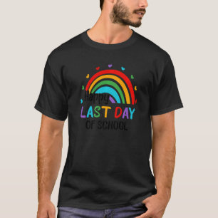 Rainbow Happy Last Day Of School End Of Year Teach T-Shirt