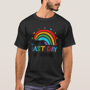 Rainbow Happy Last Day of School End of Year Teach T-Shirt