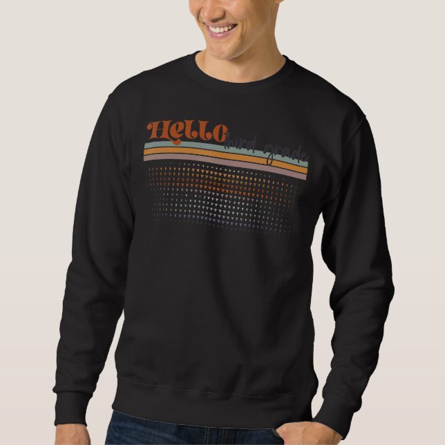 Rainbow Hello Third 3rd Grade Teacher First Day Of Sweatshirt (Front)