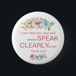 Rainbow hibiscus flower hard of hearing badge deaf<br><div class="desc">Do you want to make people aware that you can't hear clearly? Are you are dressing up and want a pretty button badge. This "hard of hearing" badge with a rainbow of hibiscus flowers is elegant but still conveys the message of your hearing impairment. A great gift or stocking filler...</div>