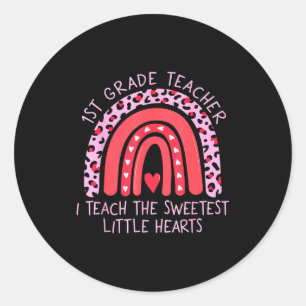 Rainbow I Teach Sweetest Hearts 1st Grade Teacher Classic Round Sticker