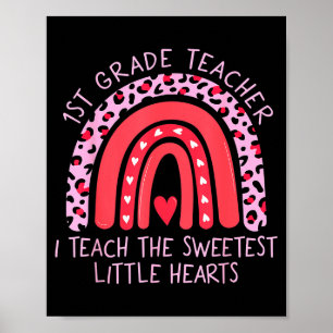 Rainbow I Teach Sweetest Hearts 1st Grade Teacher Poster