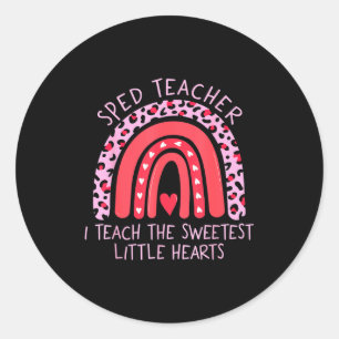 Rainbow I Teach Sweetest Hearts Sped Teacher Valen Classic Round Sticker