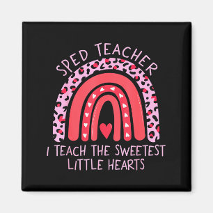 Rainbow I Teach Sweetest Hearts Sped Teacher Valen Magnet