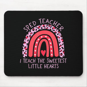 Rainbow I Teach Sweetest Hearts Sped Teacher Valen Mouse Pad
