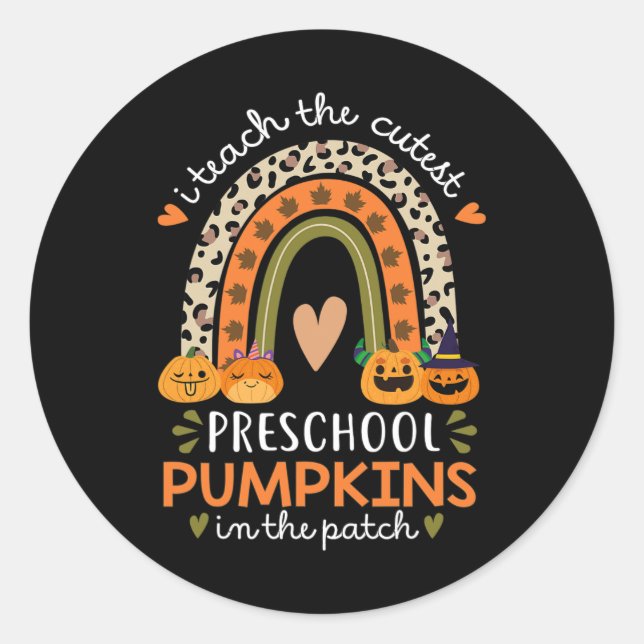 Rainbow I Teach The Cutest Pumpkins In Patch Fall  Classic Round Sticker (Front)