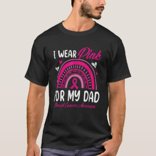 Rainbow I Wear Pink For My Dad Breast Cancer Aware T-Shirt