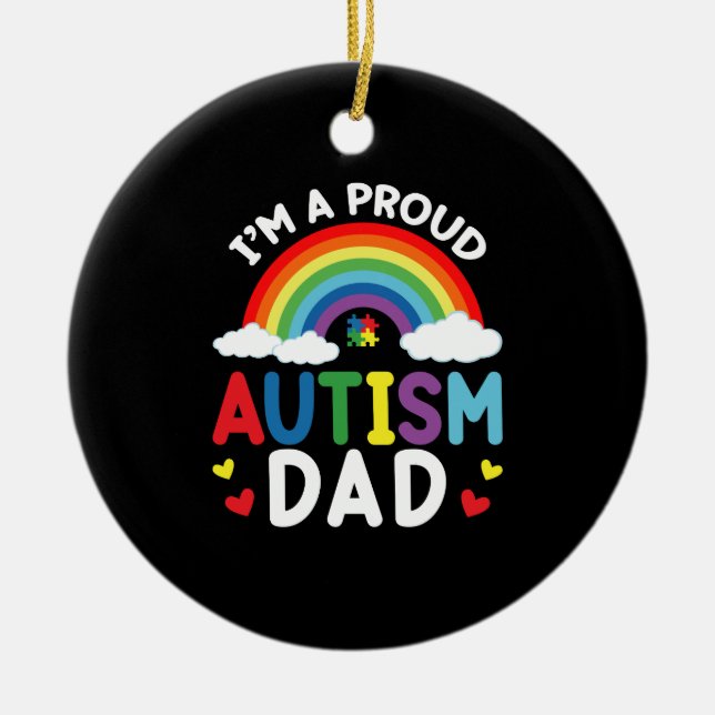 Rainbow I'm A Proud Autism Dad Autism Awareness Ceramic Ornament (Front)