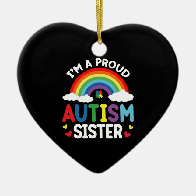 Rainbow I'm A Proud Autism Sister Autism Awareness Ceramic Ornament (Front)