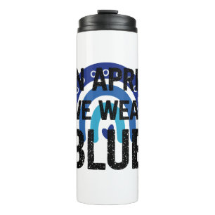 Rainbow In April We Wear Blue Autism Awareness Thermal Tumbler