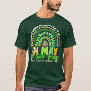 Rainbow In May I Wear Green For Mental Health Awar T-Shirt