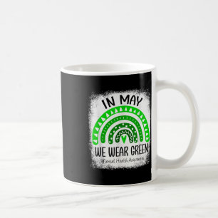 Rainbow In May We Wear Green Mental Health Awarene Coffee Mug