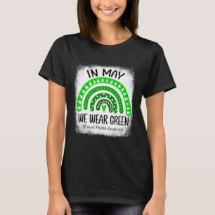 Rainbow In May We Wear Green Mental Health Awarene T-Shirt