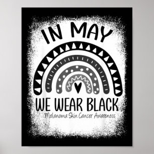 Rainbow In May Wear Black Melanoma Awareness Skin Poster