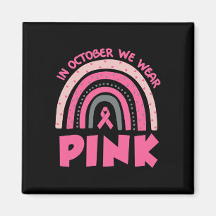 Rainbow In October We Wear Pink Breast Cancer Awar Magnet